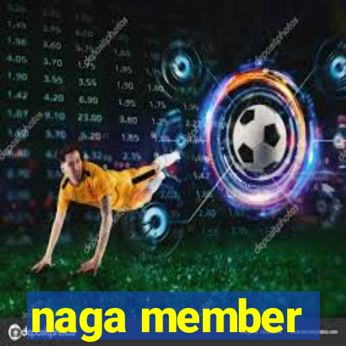 naga member