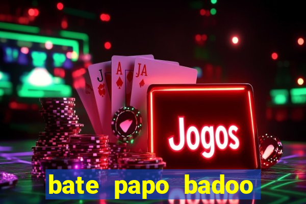 bate papo badoo sete lagoas