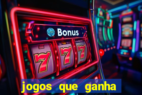 jogos que ganha dinheiro de verdade sem pagar nada