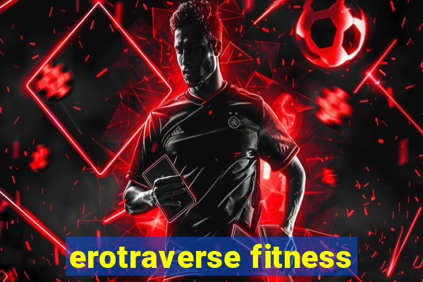 erotraverse fitness