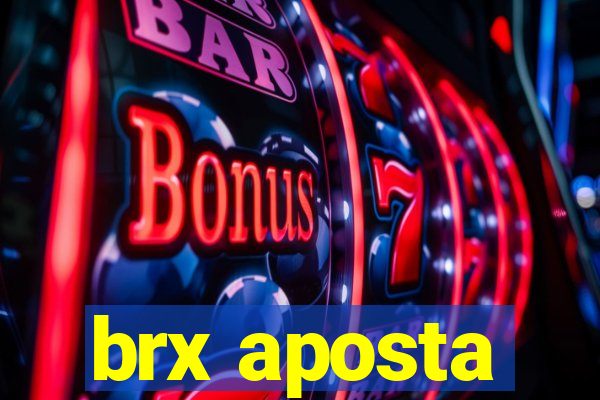 brx aposta