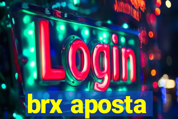 brx aposta