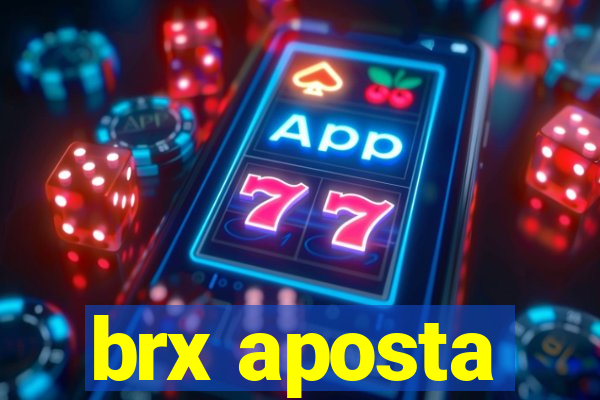 brx aposta