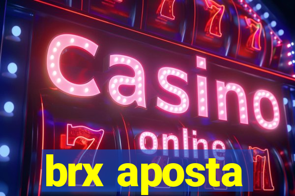 brx aposta