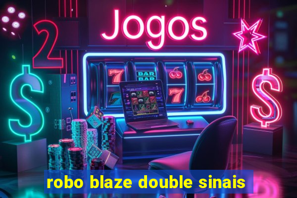 robo blaze double sinais