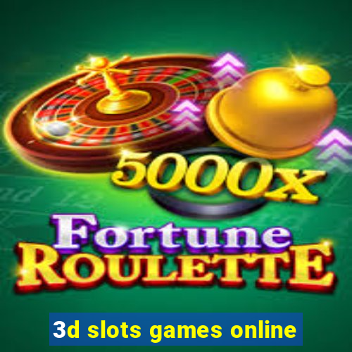 3d slots games online