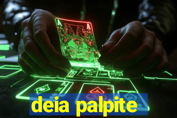 deia palpite