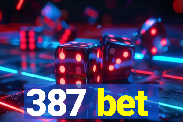 387 bet