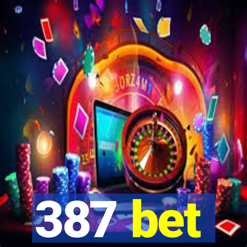 387 bet