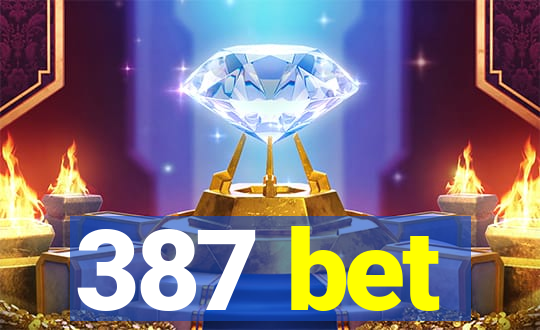 387 bet