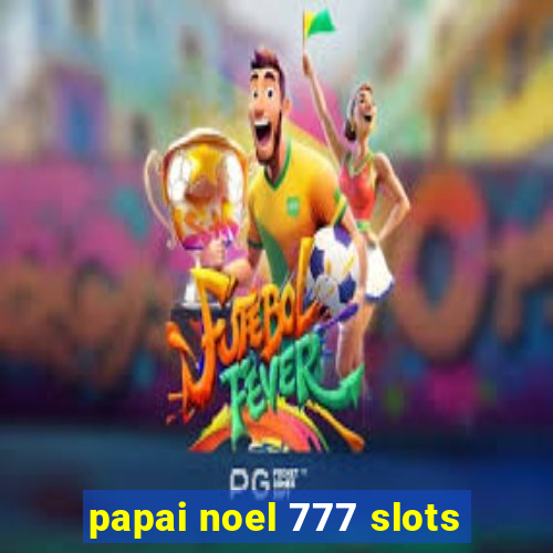 papai noel 777 slots