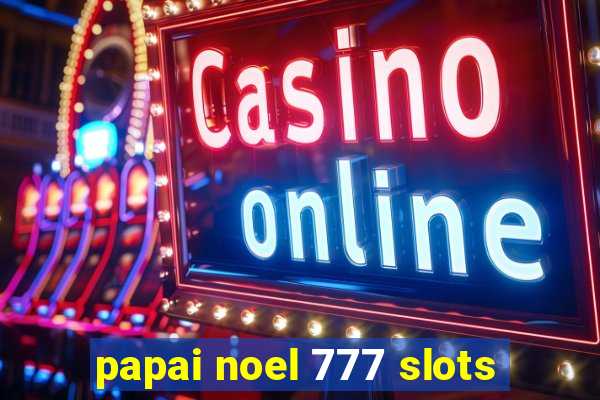 papai noel 777 slots