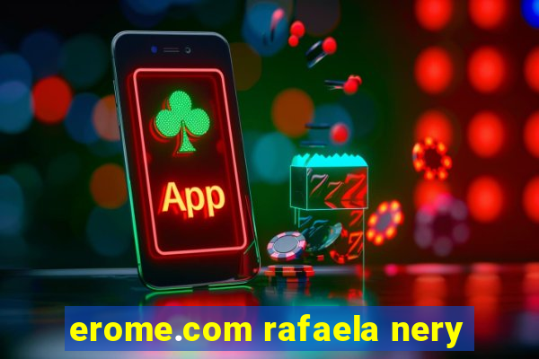 erome.com rafaela nery