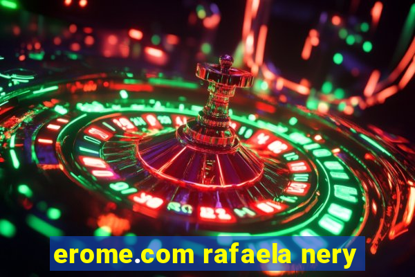 erome.com rafaela nery