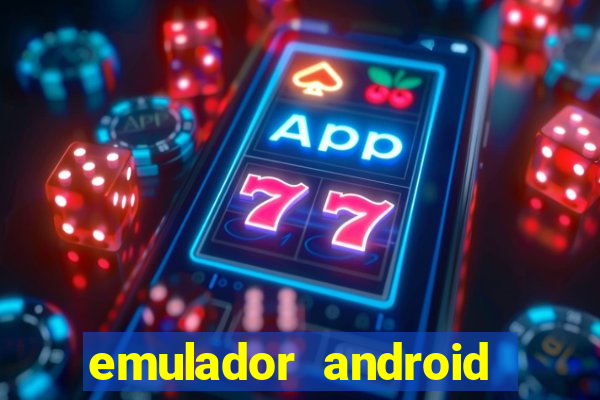 emulador android para pc fraco