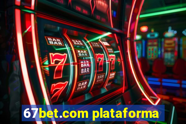 67bet.com plataforma