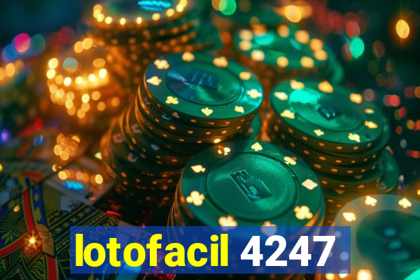 lotofacil 4247