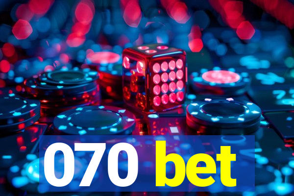 070 bet