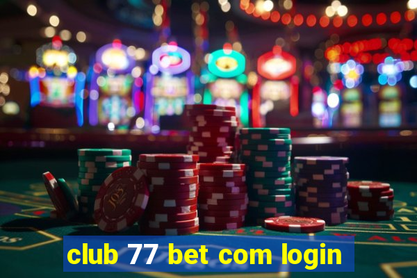 club 77 bet com login