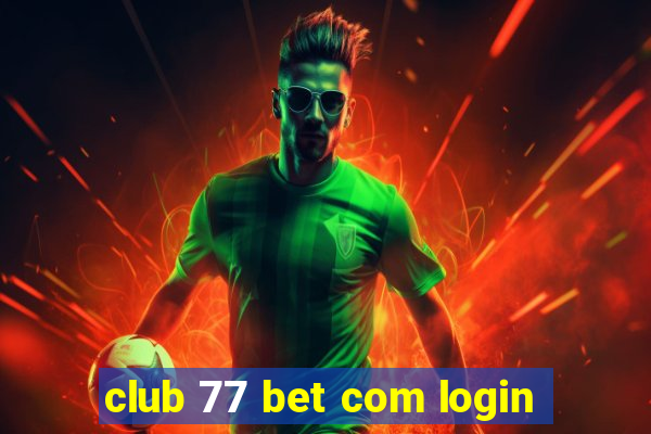 club 77 bet com login