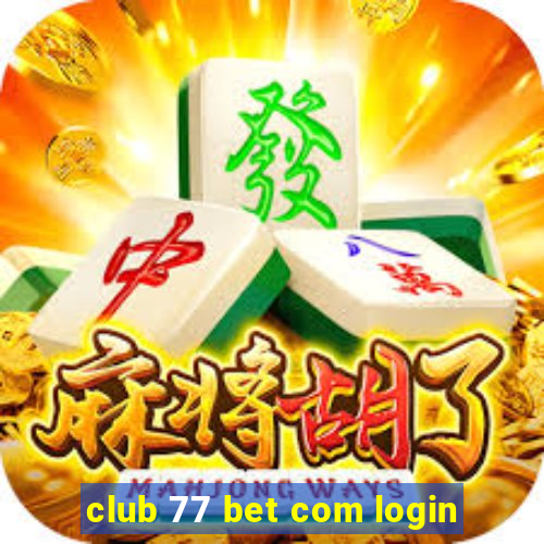 club 77 bet com login