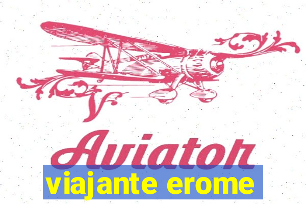 viajante erome