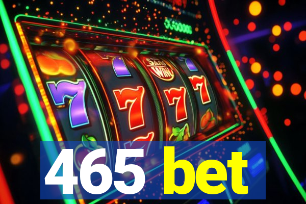 465 bet