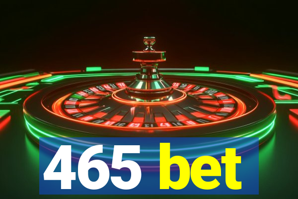 465 bet