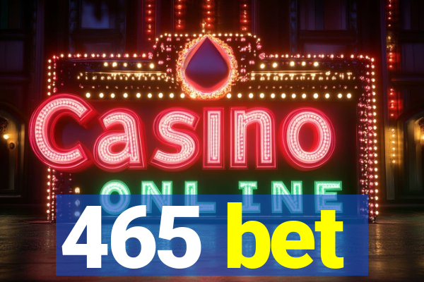 465 bet