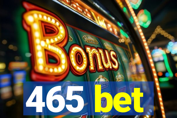 465 bet