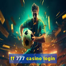 ff 777 casino login