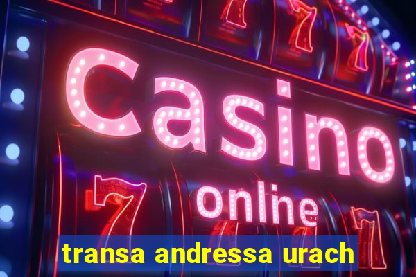 transa andressa urach