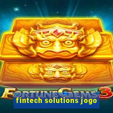 fintech solutions jogo