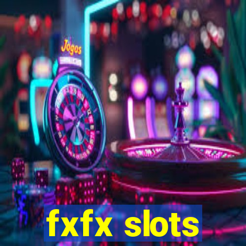 fxfx slots