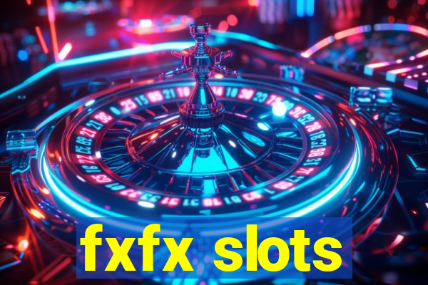 fxfx slots