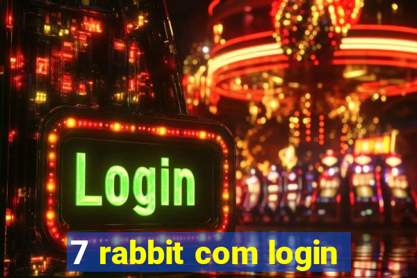 7 rabbit com login