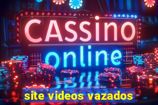 site videos vazados