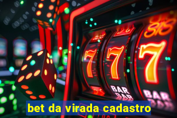 bet da virada cadastro