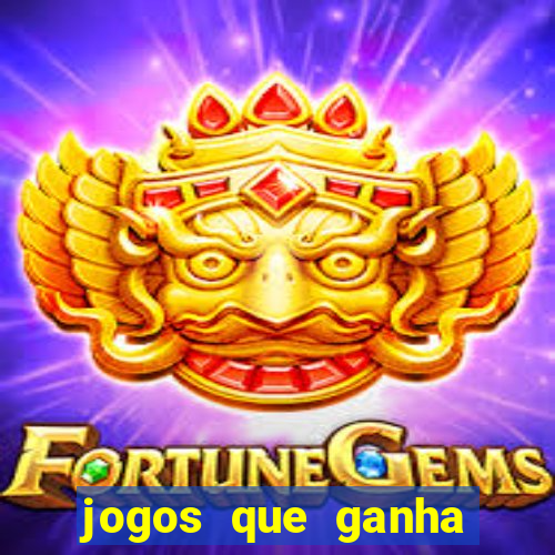 jogos que ganha dinheiro de verdade e rapido