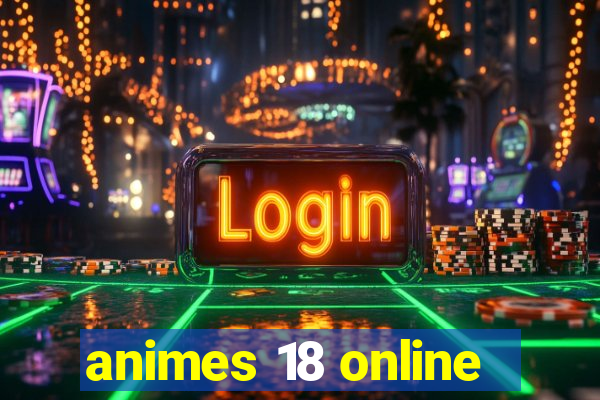 animes 18 online