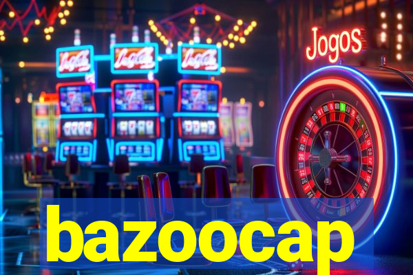 bazoocap