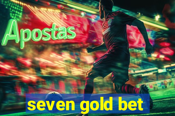 seven gold bet