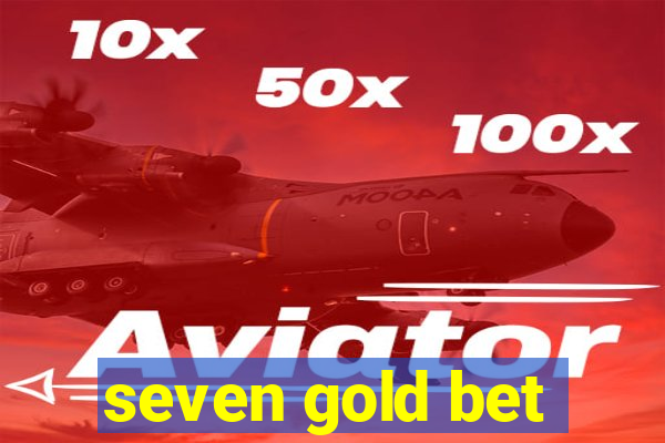 seven gold bet