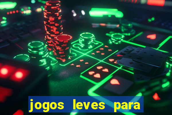 jogos leves para pc fraco blog