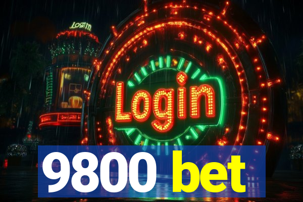 9800 bet