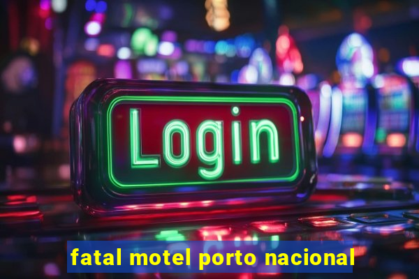 fatal motel porto nacional