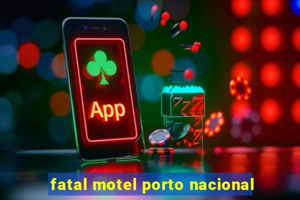 fatal motel porto nacional