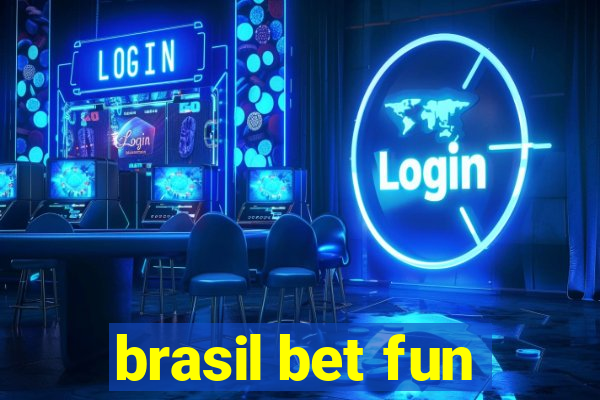 brasil bet fun