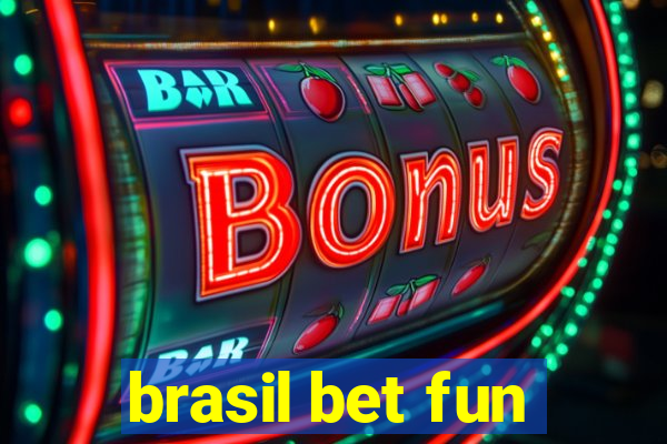 brasil bet fun