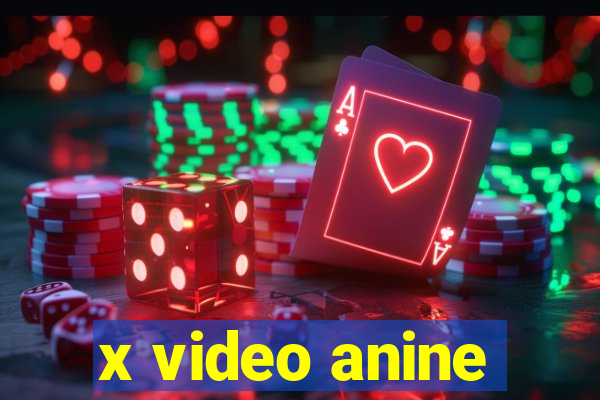 x video anine